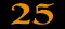 25